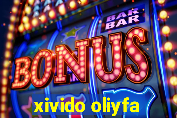 xivido oliyfa
